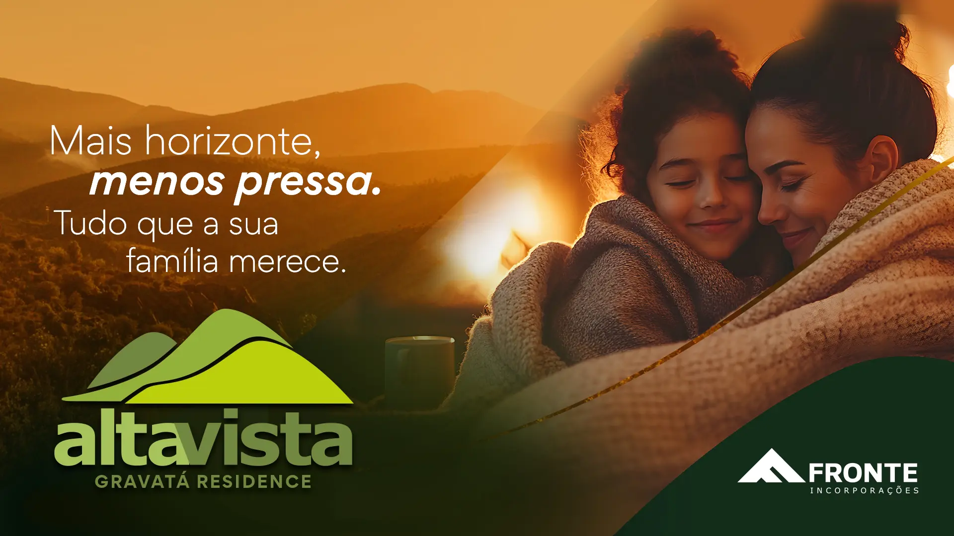 Peça de campanha com mãe e criança junto à lareira e a assinatura Mais Horizonte, menos pressa.